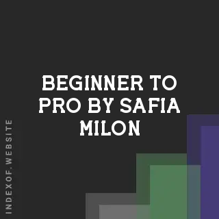Beginner to Pro by Safia Milon | Indexof