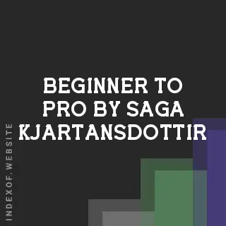 Beginner to Pro by Saga Kjartansdottir | Indexof