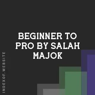 Beginner to Pro by Salah Majok | Indexof
