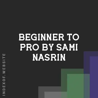 Beginner to Pro by Sami Nasrin | Indexof