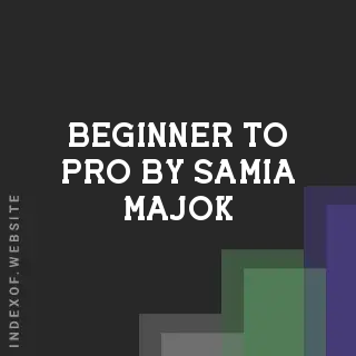 Beginner to Pro by Samia Majok | Indexof