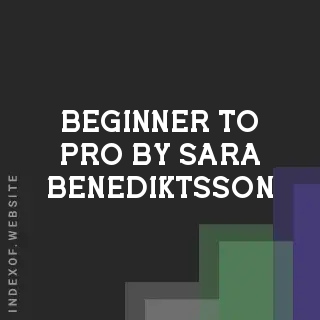 Beginner to Pro by Sara Benediktsson | Indexof