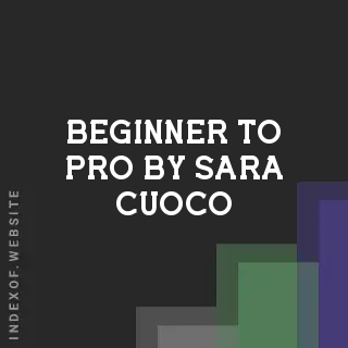 Beginner to Pro by Sara Cuoco | Indexof