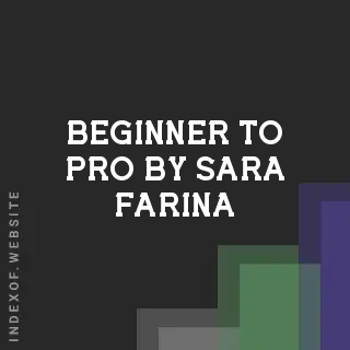 Beginner to Pro by Sara Farina | Indexof