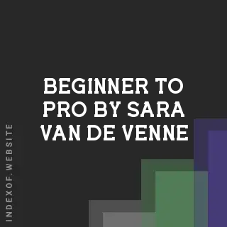 Beginner to Pro by Sara van de Venne | Indexof