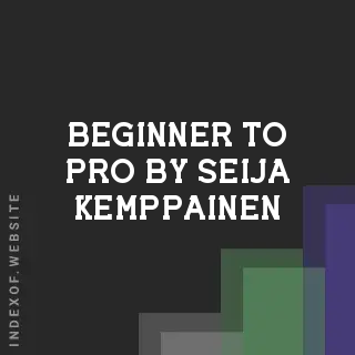 Beginner to Pro by Seija Kemppainen | Indexof