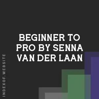 Beginner to Pro by Senna van der Laan | Indexof