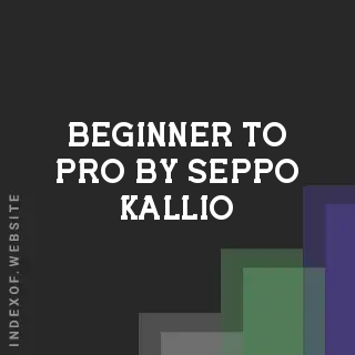 Beginner to Pro by Seppo Kallio | Indexof