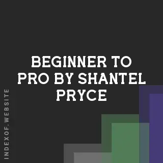 Beginner to Pro by Shantel Pryce | Indexof
