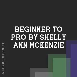 Beginner to Pro by Shelly-Ann McKenzie | Indexof