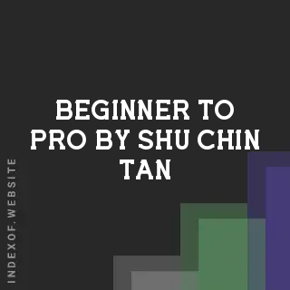Beginner to Pro by Shu-chin Tan | Indexof