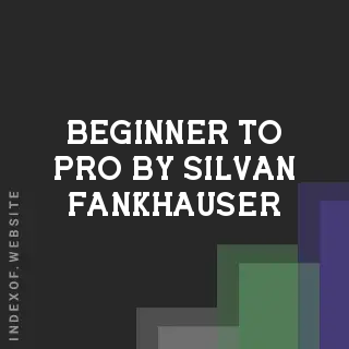 Beginner to Pro by Silvan Fankhauser | Indexof