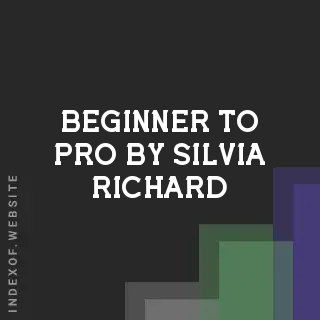 Beginner to Pro by Silvia Richard | Indexof