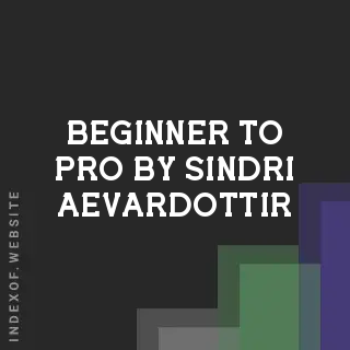Beginner to Pro by Sindri Aevardottir | Indexof
