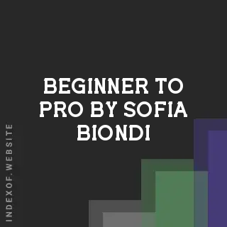 Beginner to Pro by Sofia Biondi | Indexof