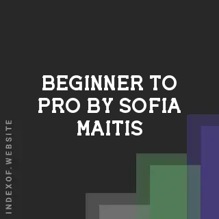 Beginner to Pro by Sofia Maitis | Indexof
