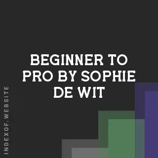 Beginner to Pro by Sophie de Wit | Indexof
