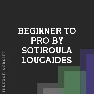 Beginner to Pro by Sotiroula Loucaides | Indexof