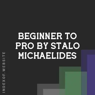 Beginner to Pro by Stalo Michaelides | Indexof