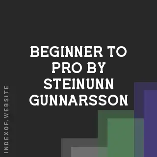 Beginner to Pro by Steinunn Gunnarsson | Indexof