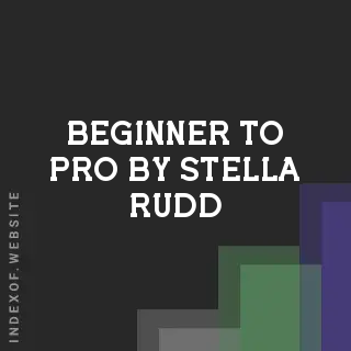Beginner to Pro by Stella Rudd | Indexof