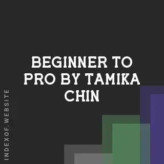 Beginner to Pro by Tamika Chin | Indexof