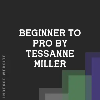Beginner to Pro by Tessanne Miller | Indexof