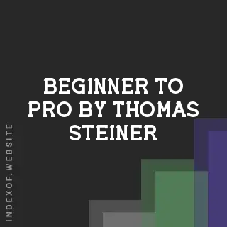 Beginner to Pro by Thomas Steiner | Indexof