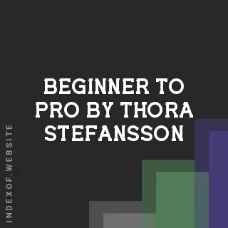 Beginner to Pro by Thora Stefansson | Indexof