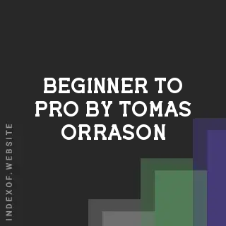 Beginner to Pro by Tomas Orrason | Indexof