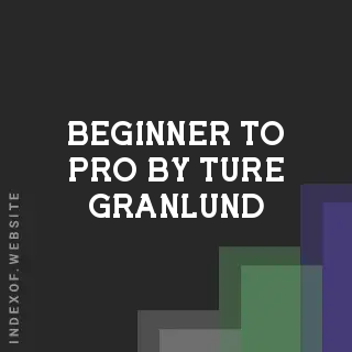 Beginner to Pro by Ture Granlund | Indexof