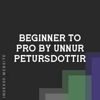 Beginner to Pro by Unnur Petursdottir | Indexof