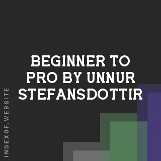 Beginner to Pro by Unnur Stefansdottir | Indexof