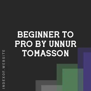 Beginner to Pro by Unnur Tomasson | Indexof