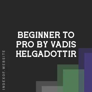 Beginner to Pro by Vadis Helgadottir | Indexof