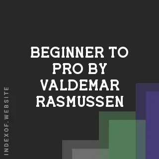 Beginner to Pro by Valdemar Rasmussen | Indexof