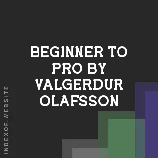 Beginner to Pro by Valgerdur Olafsson | Indexof