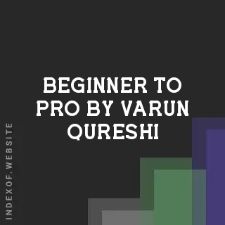 Beginner to Pro by Varun Qureshi | Indexof