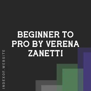 Beginner to Pro by Verena Zanetti | Indexof