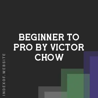 Beginner to Pro by Victor Chow | Indexof
