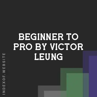 Beginner to Pro by Victor Leung | Indexof