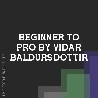 Beginner to Pro by Vidar Baldursdottir | Indexof
