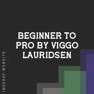 Beginner to Pro by Viggo Lauridsen | Indexof