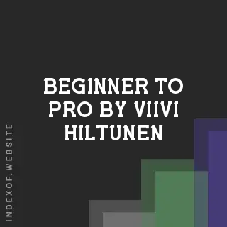 Beginner to Pro by Viivi Hiltunen | Indexof