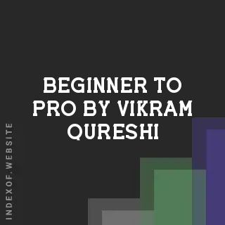Beginner to Pro by Vikram Qureshi | Indexof
