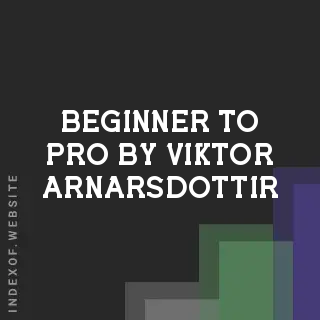 Beginner to Pro by Viktor Arnarsdottir | Indexof