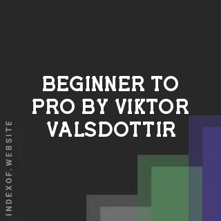 Beginner to Pro by Viktor Valsdottir | Indexof