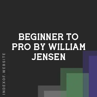Beginner to Pro by William Jensen | Indexof