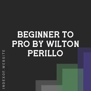 Beginner to Pro by Wilton Perillo | Indexof