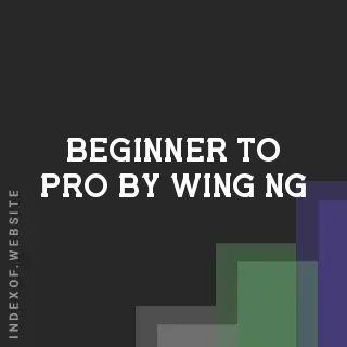 Beginner to Pro by Wing Ng | Indexof